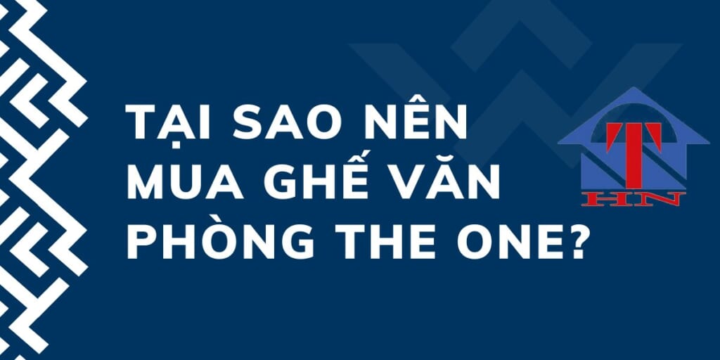 Tại sao nên mua ghế văn phòng The One
